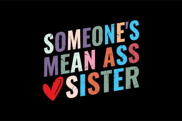 Download Someone's Mean Ass Sister Relatable SVG - Relatable svg Collection
