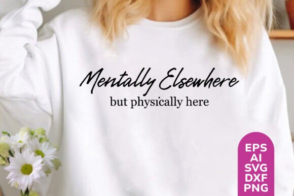 Download Mentally Elsewhere Funny Relatable SVG - Relatable svg Collection